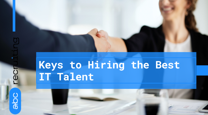 Tech Recruitment for Startups: Keys to Hiring the Best IT Talent