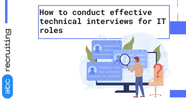 How to conduct effective technical interviews for IT roles