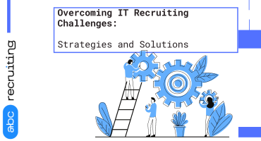Overcoming IT Recruiting Challenges