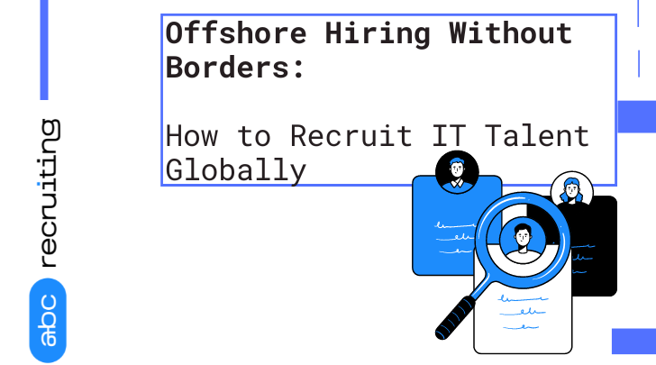 How to Recruit IT Talent Globally