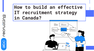 How to build an effective IT recruitment strategy in Canada