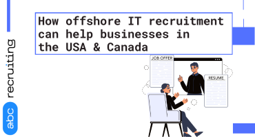 Offshore IT Recruitment: Helping US & Canadian Businesses