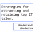 Strategies for attracting and retaining top IT talent