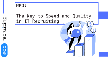 RPO: The Key to Speed and Quality in IT Recruiting