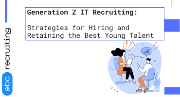 Generation Z IT Recruiting