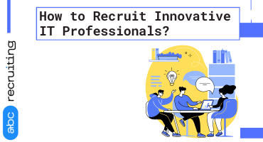 How to Recruit Innovative IT Professionals?
