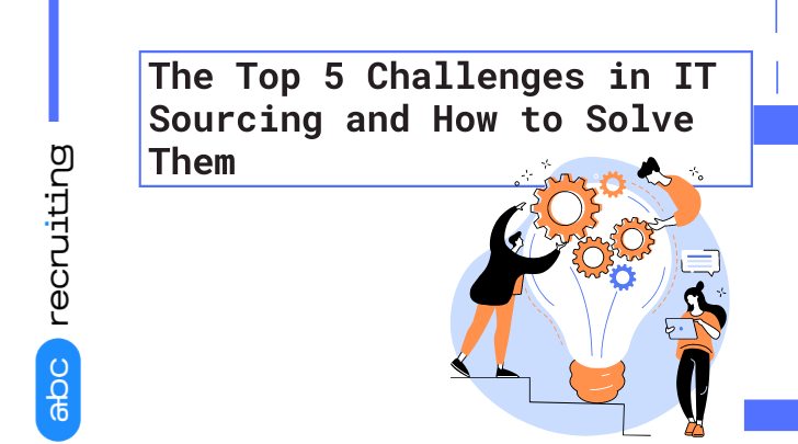 The Top 5 Challenges in IT Sourcing