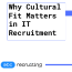 Why Cultural Fit Matters in IT Recruitment