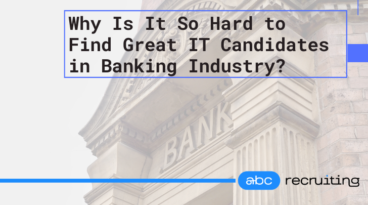Solving the IT Talent Shortage in Banking Industry