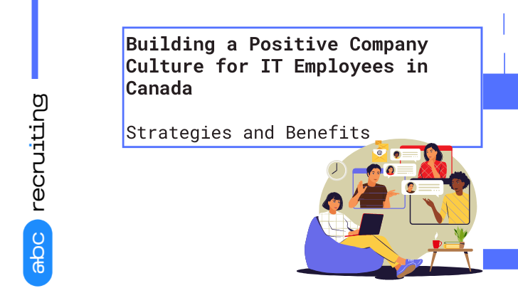 Building a Positive Culture for IT Employees in Canada