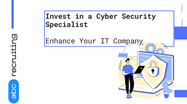 Invest in a Cyber Security Specialist