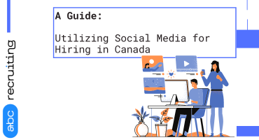 A Guide for Utilizing Social Media for Hiring in Canada