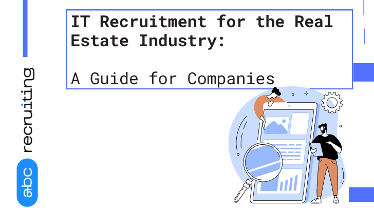 IT Recruitment for the Real Estate Industry