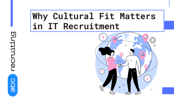 Why Cultural Fit Matters in IT Recruitment