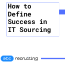 How to Define Success in IT Sourcing